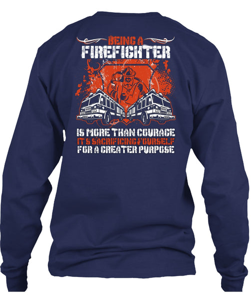Being A Firefighter T Shirt, It's Sacrificing Yourself T Shirt