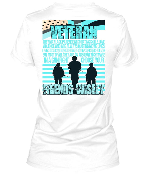 Friends Wisely T Shirt, I Love Veteran T Shirt