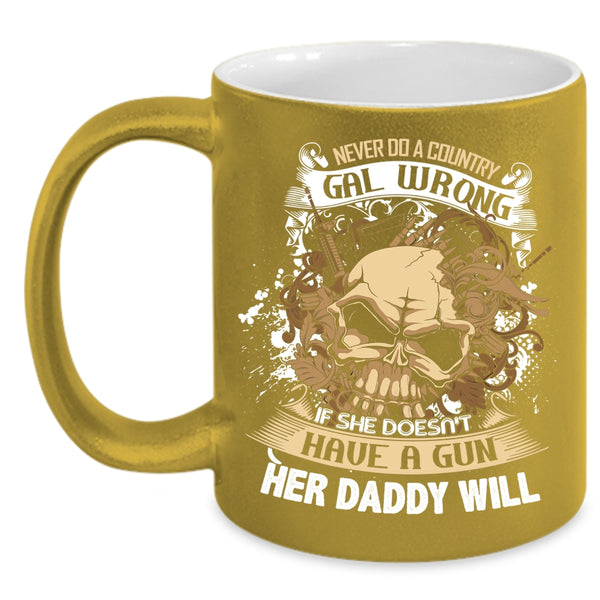 Never Do A Country Gal Wrong Coffee Mug, Cool Daddy Coffee Cup