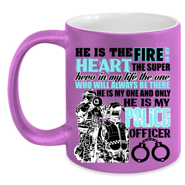 He Is My Police Officer Coffee Mug, He Is The Fire In My Heart Accent Mug