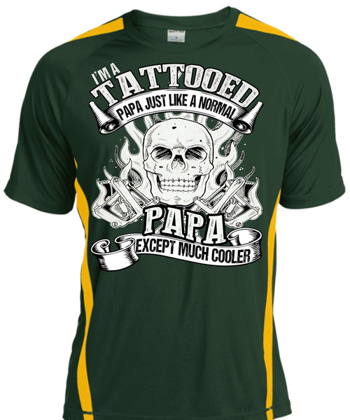 I'm Tattooed Papa T Shirt, Just Like A Normal Papa T Shirt, Cool Shirt