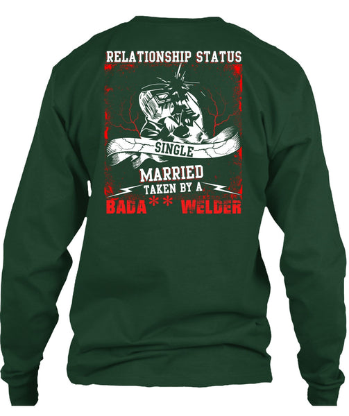 Married Taken By A Welder T Shirt, Realtionship Status T Shirt