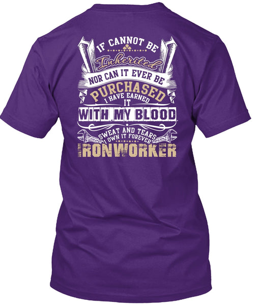 I Own It Forever Ironworker T Shirt, Sweat And Tears T Shirt