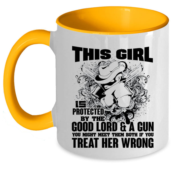 Cool Girls Coffee Mug, This Girl Is Protected By The Good Lord Accent Mug