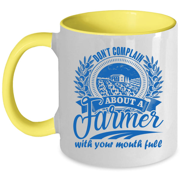 Cool Farmer Coffee Mug, Don't Complain About A Farmer Accent Mug