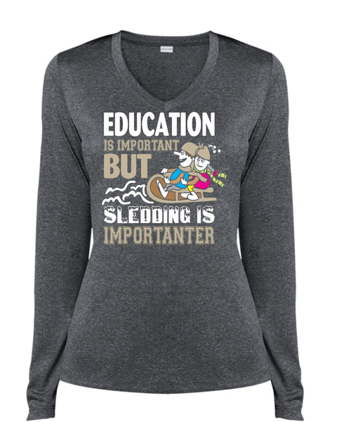 Education Is Important But Sledding Is Importanter T Shirt, Sport T Shirt (Ladies LS Heather V-Neck)