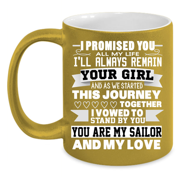You Are My Sailor Coffee Mug, My Love Coffee Cup