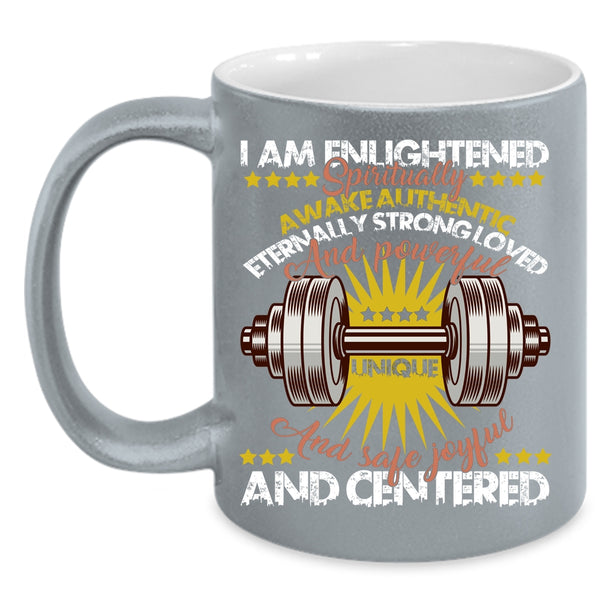 I Am Enlightened Coffee Mug, Cool Weightlifting  Coffee Cup