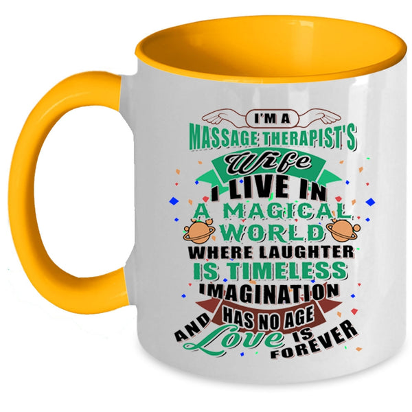 I Live In A Magical World Coffee Mug, I'm A Massage Therapist's Wife Accent Mug