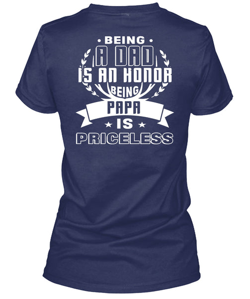 Being A Dad Is An Honor Being Papa Is Priceless T Shirt, I Love My Father T Shirt