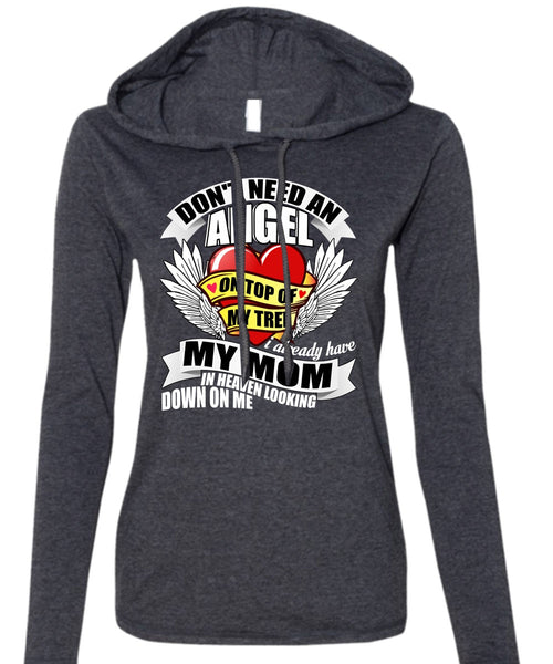 I Already Have My Mom In Heaven T Shirt, Don't Need An Angel T Shirt (Anvil Ladies Ringspun Hooded)