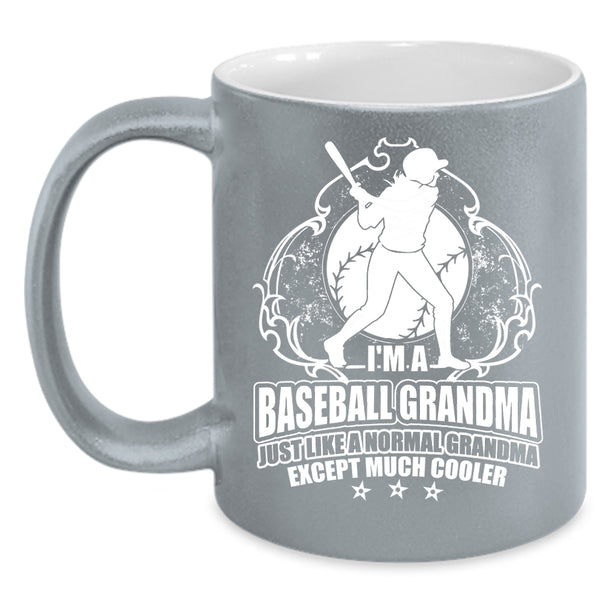 I'm A Baseball Grandma Coffee Mug, Cool Grandma Coffee Cup