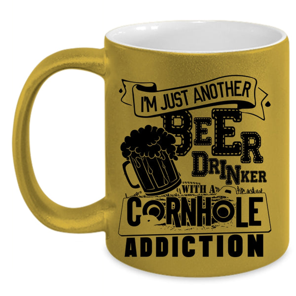 A Cornhole Addiction Coffee Mug, I'm Just Another Beer Drinker Accent Mug
