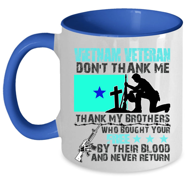 Don't Thank Me Thank My Brother Coffee Mug, Vietnam Veteran Accent Mug