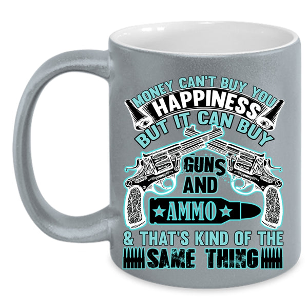 It Can Buy Guns Coffee Mug, Money Can't Buy You Happiness Accent Mug