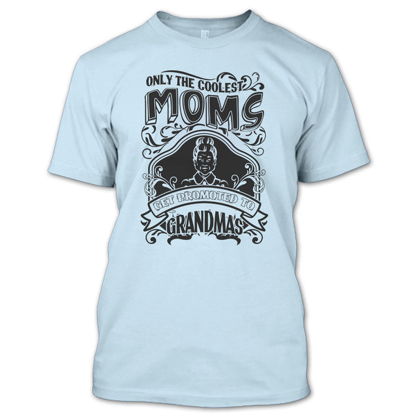 Coolest Moms T Shirt, Gift For Grandma T Shirt