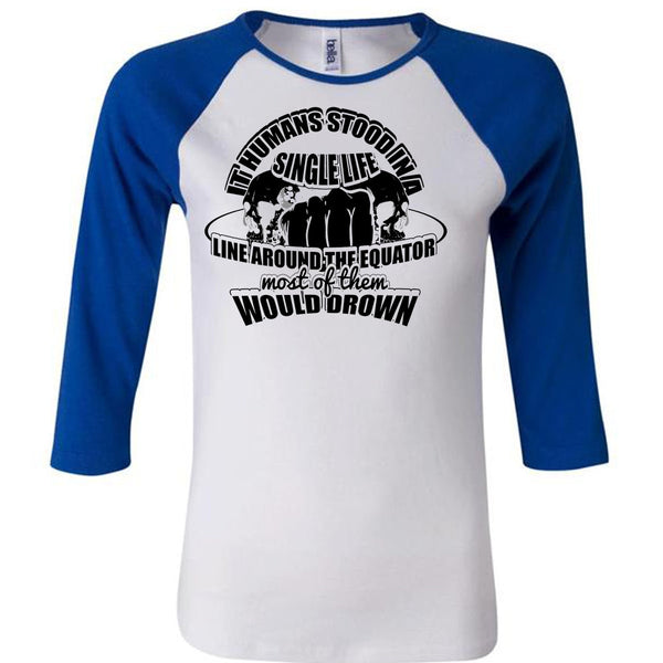 It Humans Stood In A Single Life T Shirt, I Love My Life T Shirt, Awesome T-Shirts