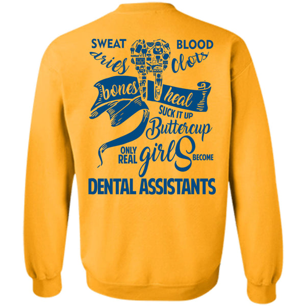 Being A Dentist T Shirt, Only Real Girls Become Dental Assistants Sweatshirt
