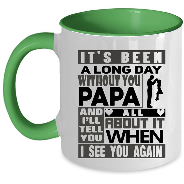 I Love My Dad Coffee Mug, It's Been A Long Dad Without You Papa Accent Mug