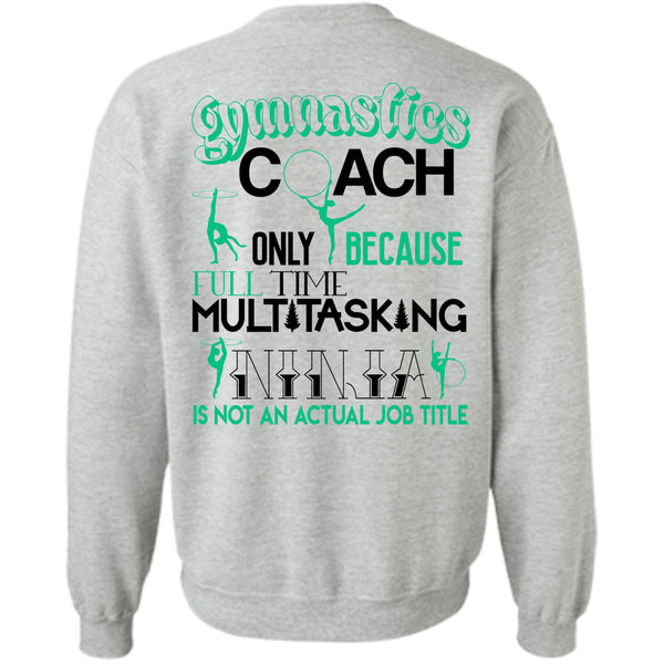 Being A Coach T Shirt, Gymnastics Coach Only Because Full Time Multi-Tasking Sweatshirt