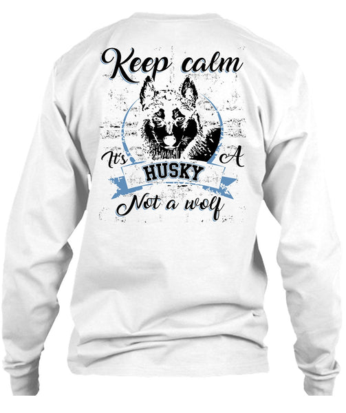 Keep Calm It's A Husky Not A Wolf T Shirt, I Love Dog T Shirt