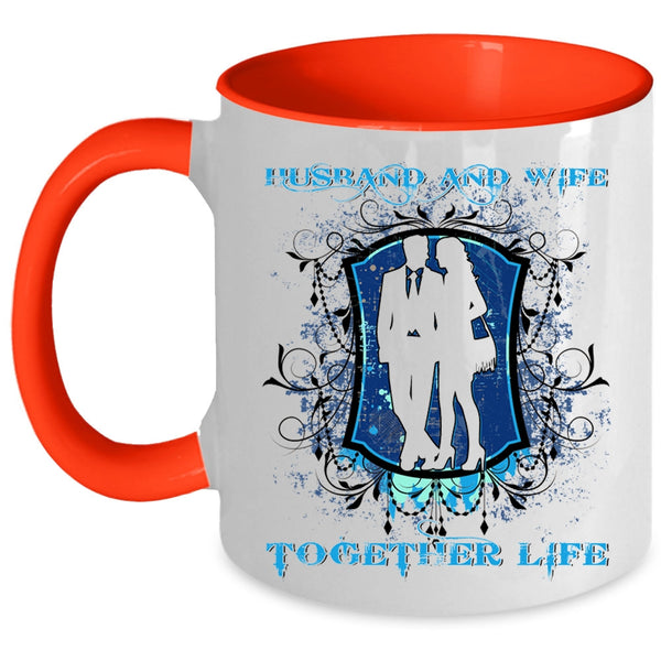 Cool Just Married Coffee Mug, Husband And Wife Together Life Accent Mug