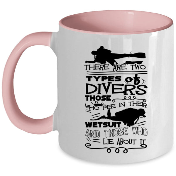 I Love Diving Coffee Mug, There Are Two Types Of Divers Accent Mug