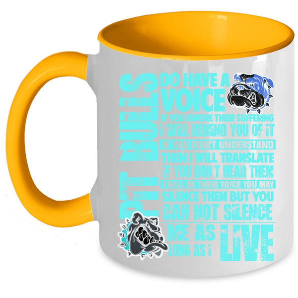 Funny Pit Bull Lovers Coffee Mug, Pit Bulls Do Have A Voice Accent Mug