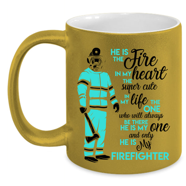 He Is My Firefighter Coffee Mug, He Is The Fire In My Heart Accent Mug