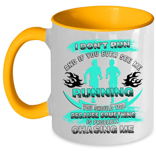 Funny Gift For Runners Coffee Mug, You Ever See Me Running Accent Mug