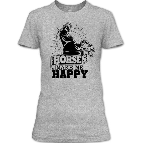 Horses Make Me Happy T Shirt, Coolest Equestrian T Shirt