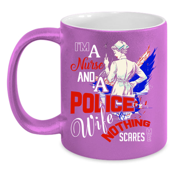 I'm A Nurse And A Police Wife Coffee Mug, Cute Gift For Nurses Coffee Cup