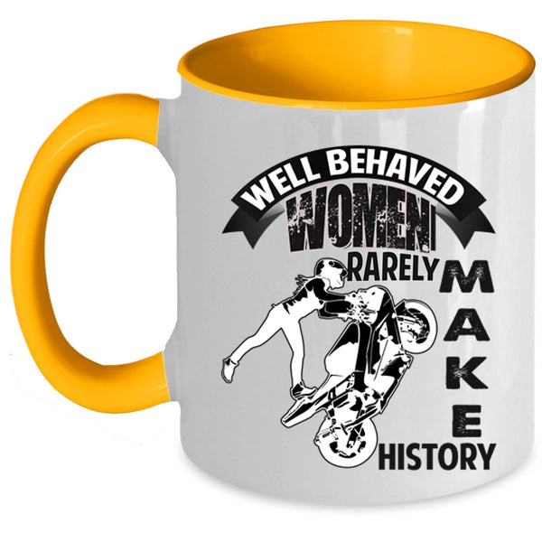 Cool Motorcycles Coffee Mug, Well Behaved Women Rarely Make History Accent Mug
