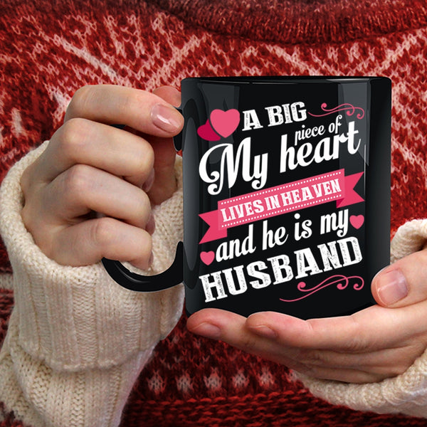 A Big Piece Of My Heart Lives In Heaven Coffee Mug, He Is My Husband Coffee Cup
