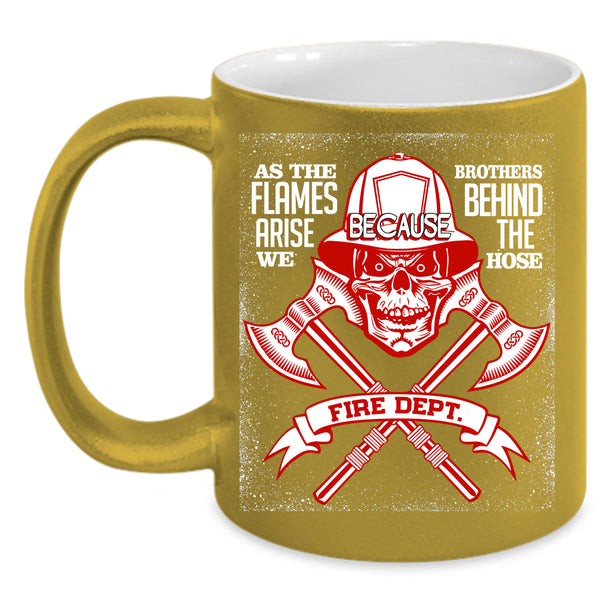 Brother Behind The Hose Coffee Mug, Cool Firefighter Coffee Cup