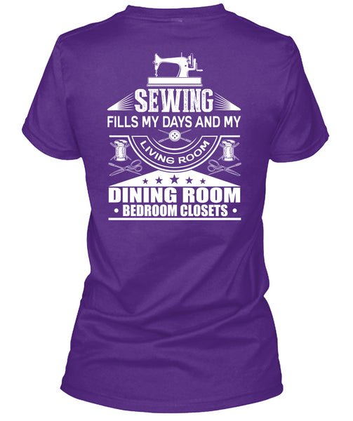 Sewing Fills My Days T Shirt, Dining Room T Shirt