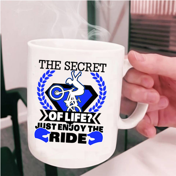 Just Enjoy The Ride Coffee Mug, The Secret Of Life Cup