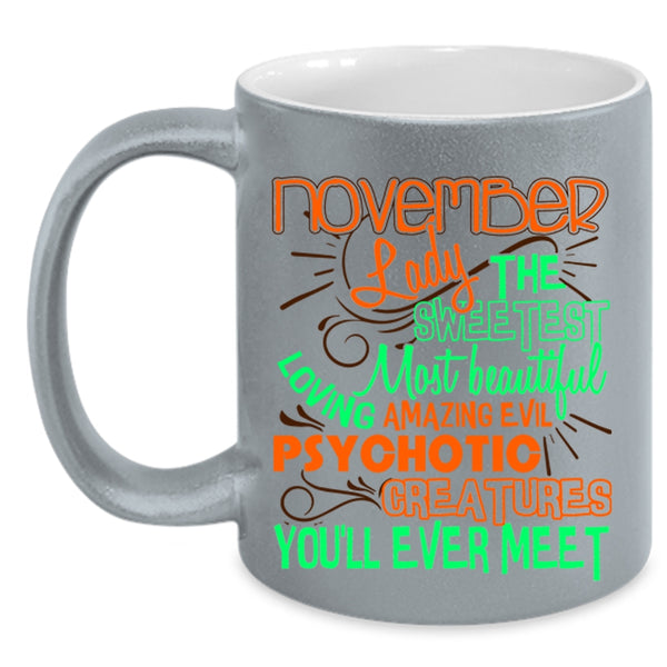 The Sweetst Most Beautiful Girls Coffee Mug, November Lady Accent Mug