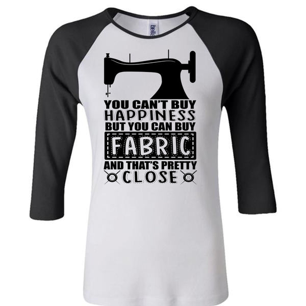 You Can Buy Fabric T Shirt, I Love Sewing T Shirt, Awesome T-Shirts