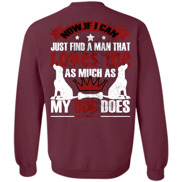 I Can Just Find A Man T Shirt, I Love My Dog Sweatshirt
