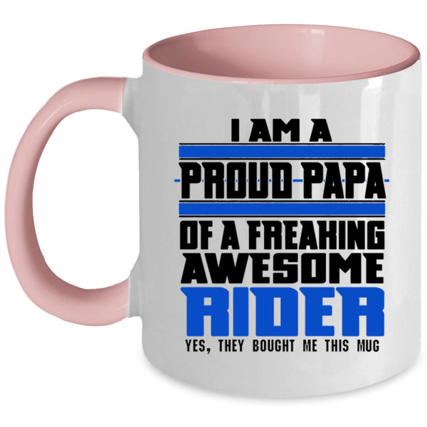 Awesome Rider Coffee Mug, I Am A Proud Papa Of A Rider Accent Mug