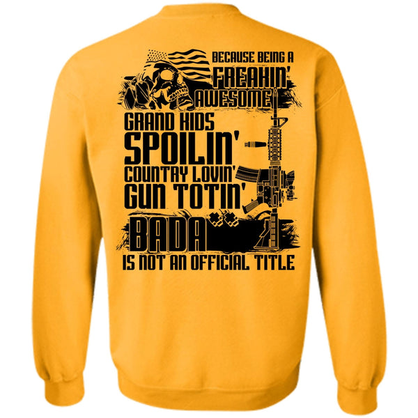Being A Veteran T Shirt, Grandkids Spoiling Country Loving Gun Sweatshirt