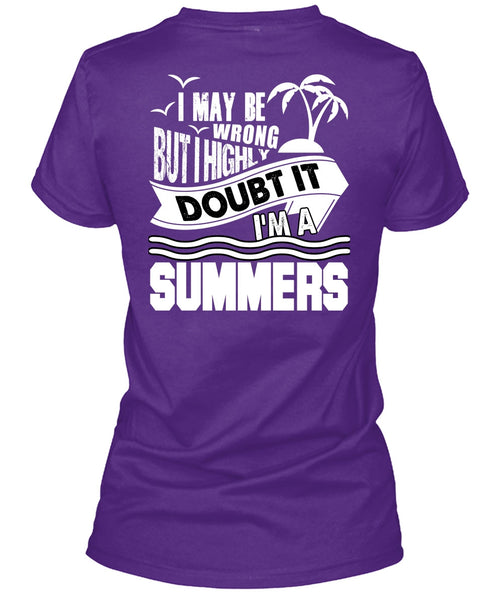 I'm A Summers T Shirt, I May Be Wrong T Shirt