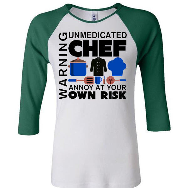 Unmedicated Chef Annoy At Your Own Risk T Shirt, My Life T Shirt