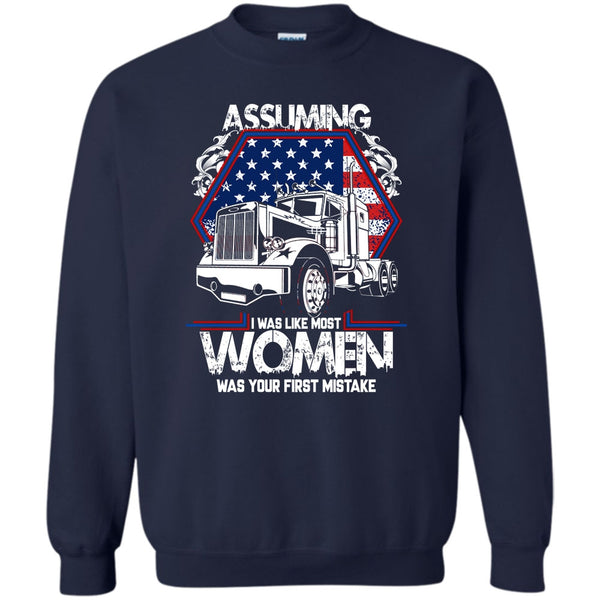 Was Your First Mistake T Shirt, I'm A Trucker Sweatshirt