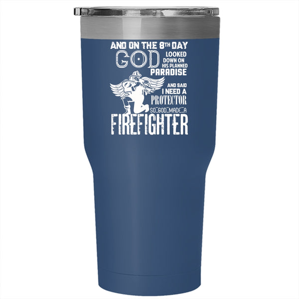 8th Day God Made A Firefighter Tumbler 30 oz Stainless Steel, Cute Firefighter Travel Mug