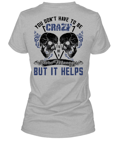 Crazy To Be A Store Manager T Shirt, I Love Manager T Shirt
