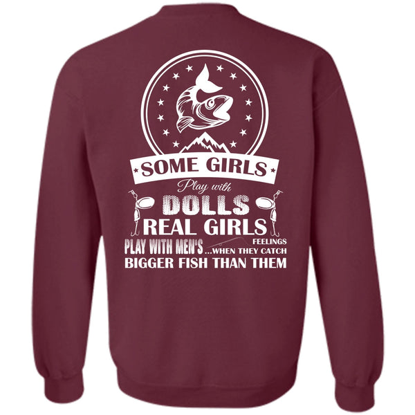 They Catch Bigger Fish Than Them T Shirt, Dolls Sweatshirt