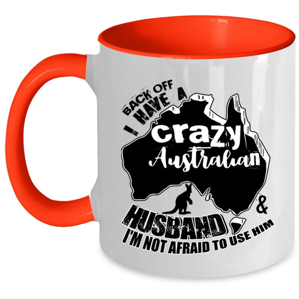 I Love Australian Husband Coffee Mug, I Have A Crazy Australian Husband Accent Mug