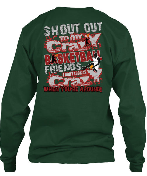 Crazy Basketball Friend T Shirt, I Don't Look As Crazy T Shirt